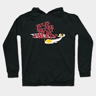 Rules Yolkin' Hoodie